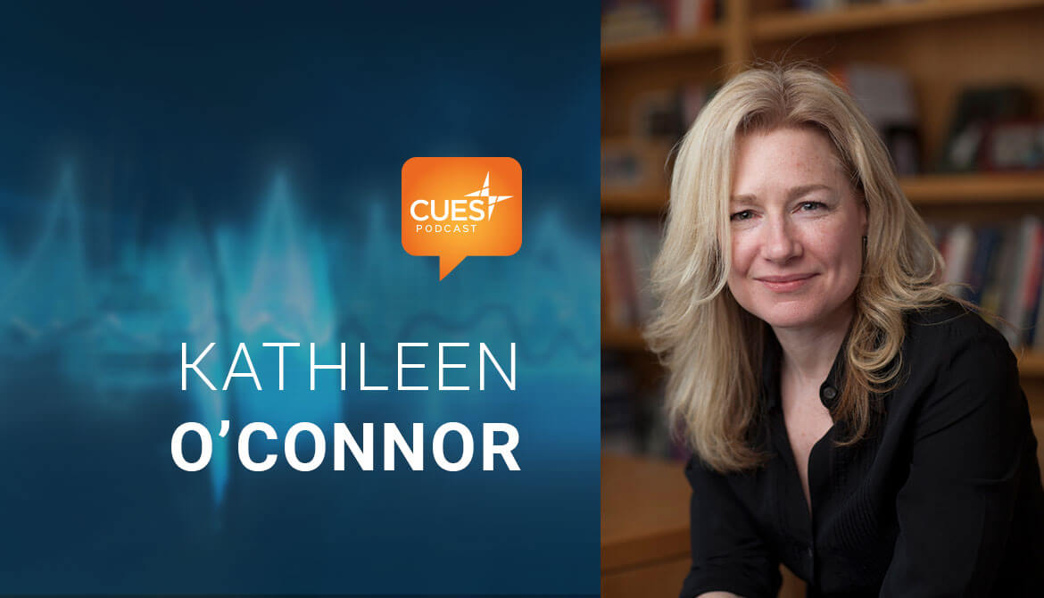 CUES podcast logo and image of guest Kathleen O’Connor